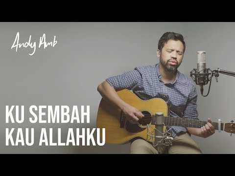 Ku sembah Kau Allahku (Cover) By Andy Ambarita