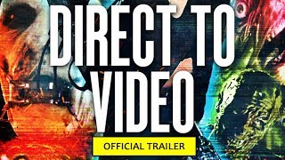 Direct To Video (2019) Official Trailer
