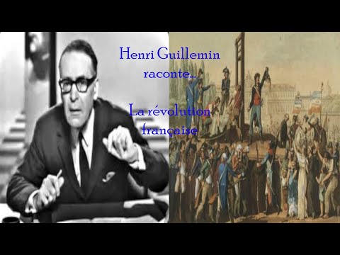 Henri Guillemin : La Révolution française (Intégral) - Complète
