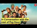 Pop Kaun Cast Discuss How Comedy Is Changing in Bollywood | Johnny, Saurabh Shukla, Chunky Panday