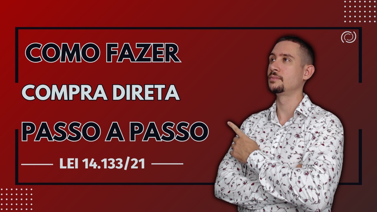 Como Fazer uma Compra Direta Com Todos os Documentos - Nova Lei de Licitações