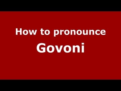 How to Pronounce Govoni - PronounceNames.com
