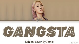 JAMIE Gangsta (Kehlani Cover) Lyrics | Uncensored Version