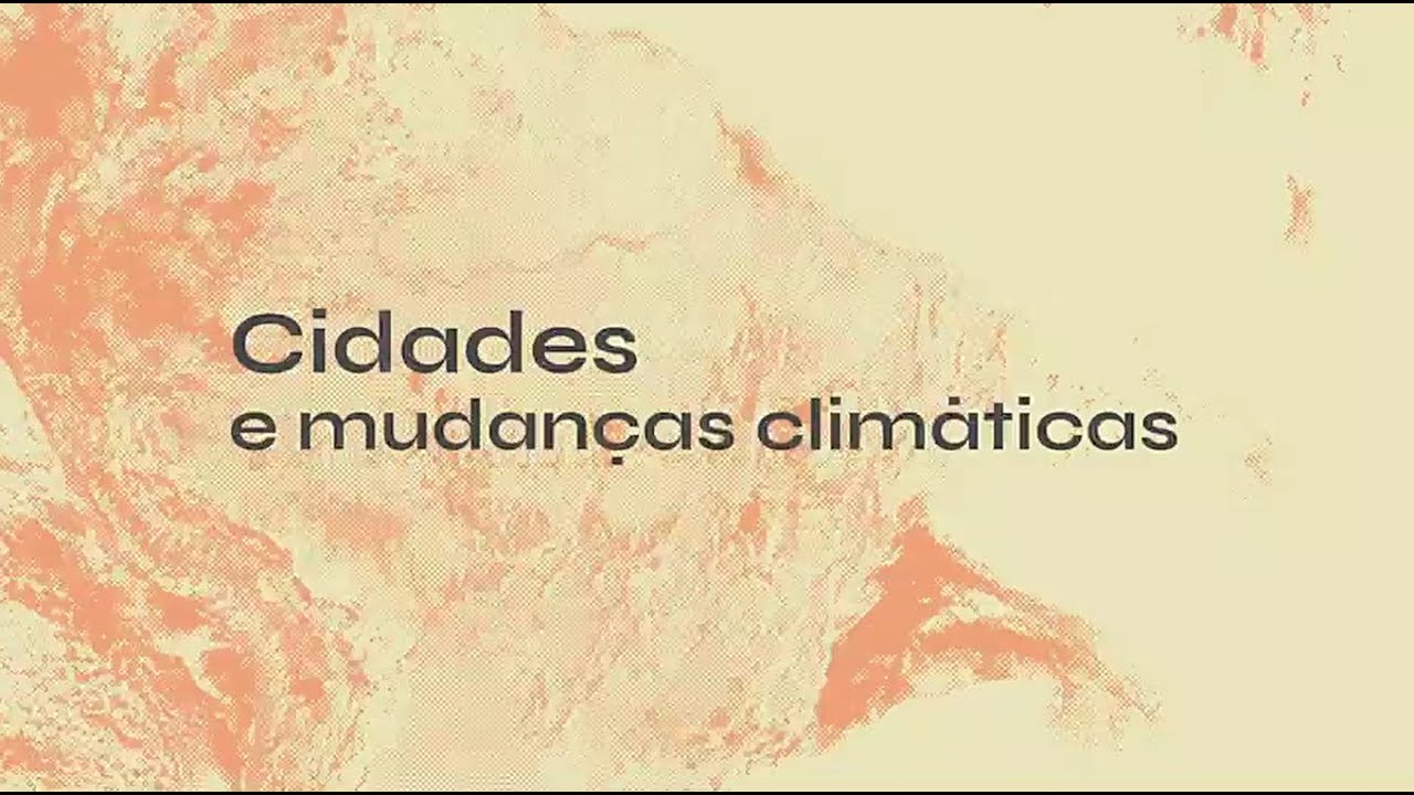 Episódio 3: Cidades e Mudanças Climáticas