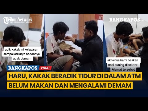 Haru, Kakak Beradik Tidur di Dalam ATM, Belum Makan dan Mengalami Demam