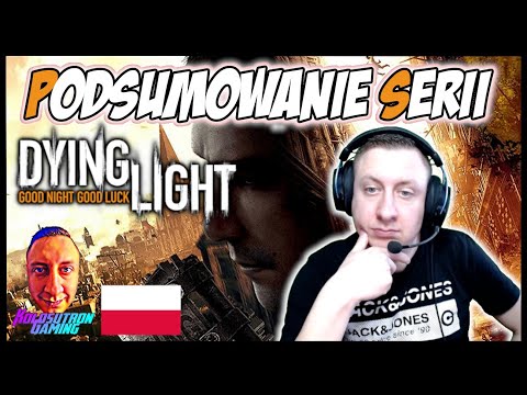 Dying Light + DLC The Following PL - Podsumowanie Serii / Recenzja -