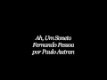 Ah, Um Soneto. Fernando Pessoa