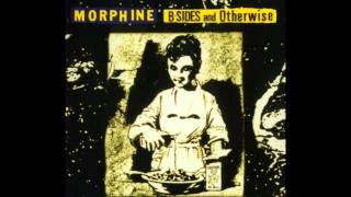 Morphine - I know you (parte II)