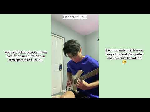 OHM ĐÁNH GUIRTAR ĐIỆN BÀI "JUST FRIEND"
