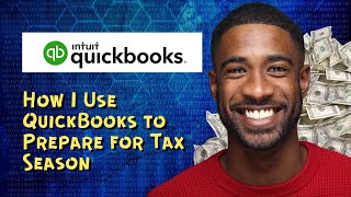 How I Use QuickBooks to Prepare for Tax Season