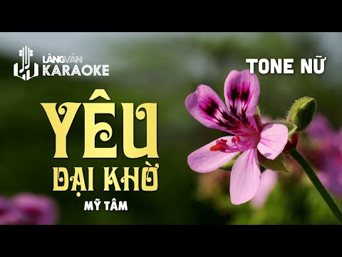 KARAOKE | Yêu Dại Khờ | TONE NỮ | Mỹ Tâm | Official Làng Văn