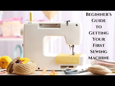 Buying Your First Sewing Machine Guide - Features Explained