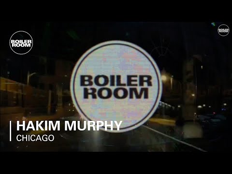 Hakim Murphy Boiler Room Chicago DJ Set
