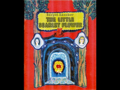 "The Little Scarlet Flower" By Sergei Aksakov