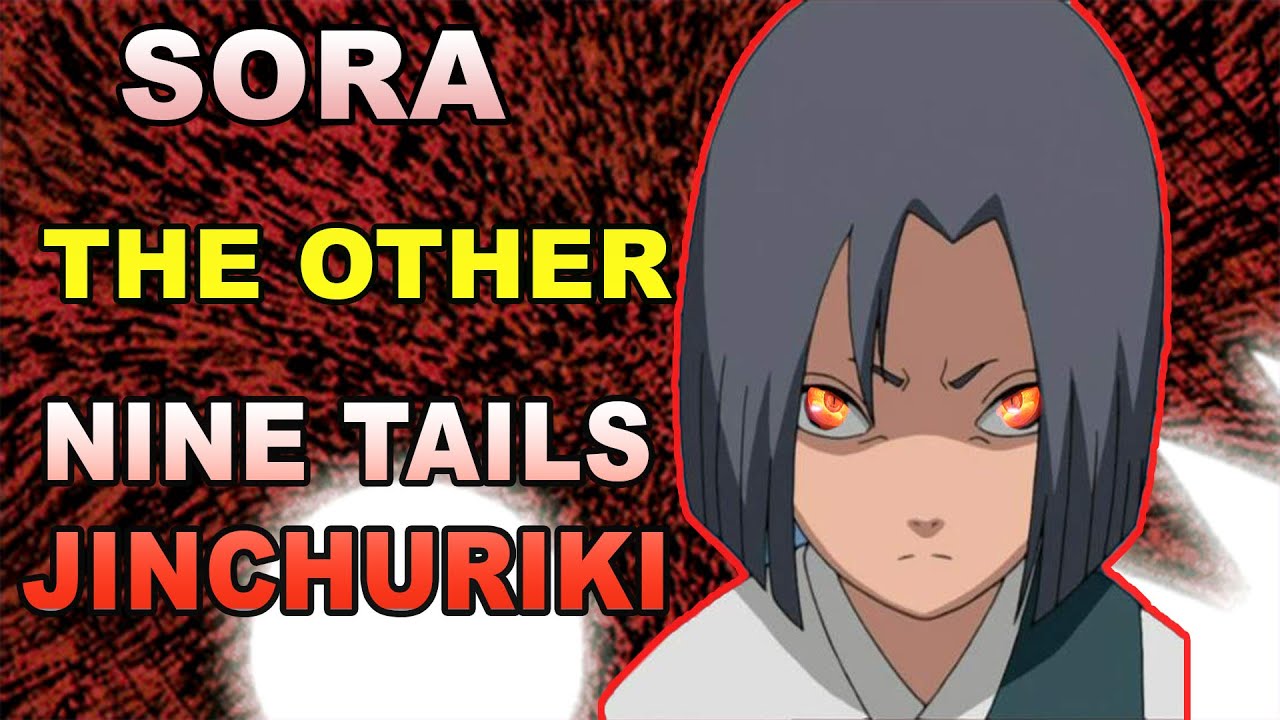 Sora the second 9 tails Jinchuriki in naruto shippuden