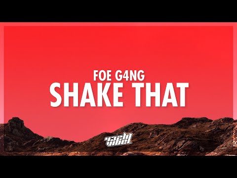 FOE G4NG - Shake That (Lyrics) | damn let me see what it's worth (432Hz)