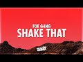FOE G4NG Shake That Lyrics Damn Let Me See What It S Worth 432Hz