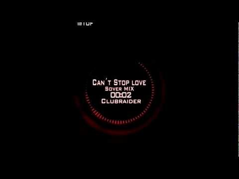 Clubraiders - Can´t stop love (Sover Clubmix)