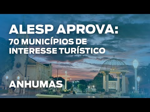 Alesp aprova título de interesse turístico para o município de Anhumas
