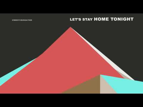 NEEDTOBREATHE - "LET'S STAY HOME TONIGHT" [Official Audio]