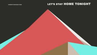 NEEDTOBREATHE - &quot;LET&#39;S STAY HOME TONIGHT&quot; [Official Audio]