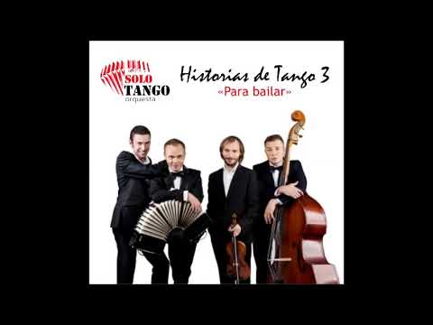 Solo Tango Orquesta - Historias de tango 3  / Full Album