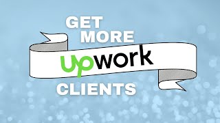 Get More Upwork Clients | “Call Attraction” Method – Onward & Upwork