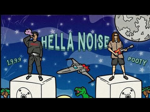 1.9.9.9 x Pooty - HELLA NOISE