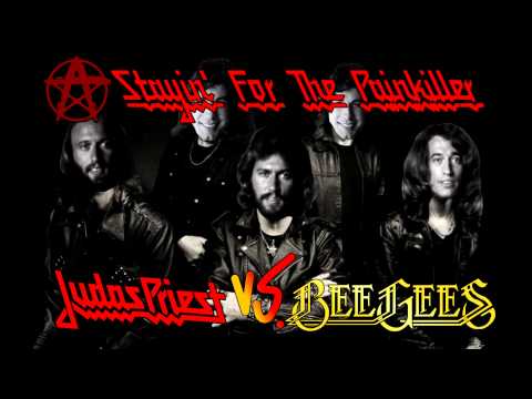 MASHUP - Stayin' For The Painkiller (Judas Priest vs. Bee Gees)