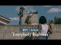 [가사 번역] 켈라니 (Kehlani) - Everybody Business