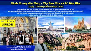 Day 7 & 8 Lourdes (Lộ Đức)-Cùng LM Tiến Linh Hành Hương đến Pháp, Tây Ban Nha và Bồ Đào Nha -11/2024