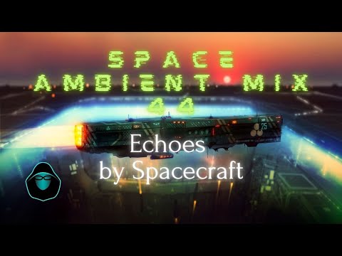 Space Ambient Mix 44 - Echoes by Spacecraft