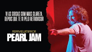 Pearl Jam - Rearviewmirror (Legendado em Português)