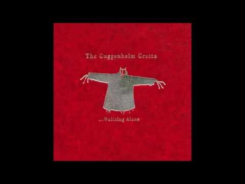 The Guggenheim Grotto - A Lifetime In Heat