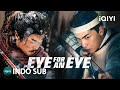 INDO SUB Eye For An Eye Wuxia Kriminal Balas Dendam IQIYI Film Tiongkok
