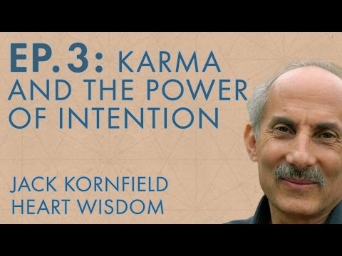 Jack Kornfield – Ep. 3 – Karma and the Power of Intention