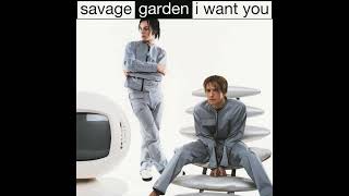 I Want You - Savage Garden