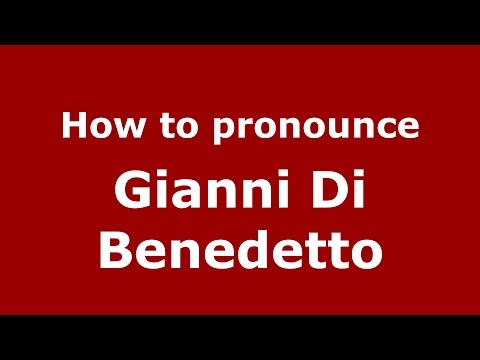How to pronounce Gianni Di Benedetto (Italian/Italy)  - PronounceNames.com