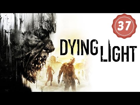 Dying Light  - Walkthrough Gameplay - Part 37