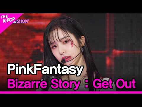 PinkFantasy, Bizarre Story : Get Out (핑크판타지,기괴한 이야기 : Get out)[THE SHOW 221025]