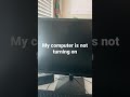 My computer is not turning on #computer