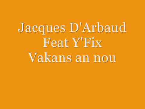 Jacques D'Arbaud Feat Y'Fix - Vakan's an nou