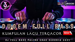 Download lagu DUGEM FULL BASS 2025 !! DJ FUNKOT PALING GACOR || DJ KIMOCHI TERBARU || mp3 Download lagu DUGEM FULL BASS 2025 !! DJ FUNKOT PALING GACOR || DJ KIMOCHI TERBARU || mp3