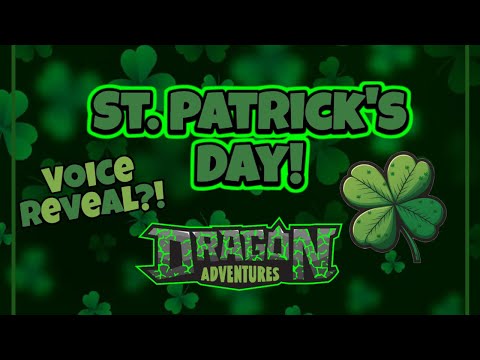((Voice Reveal?!)) St. Patrick's Day! || Dragon Adventures Update