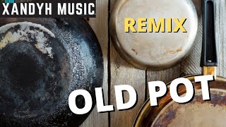 OLD POT REMIX - REMIX PANELA VELHA!!! - Acabe com o Tédio!