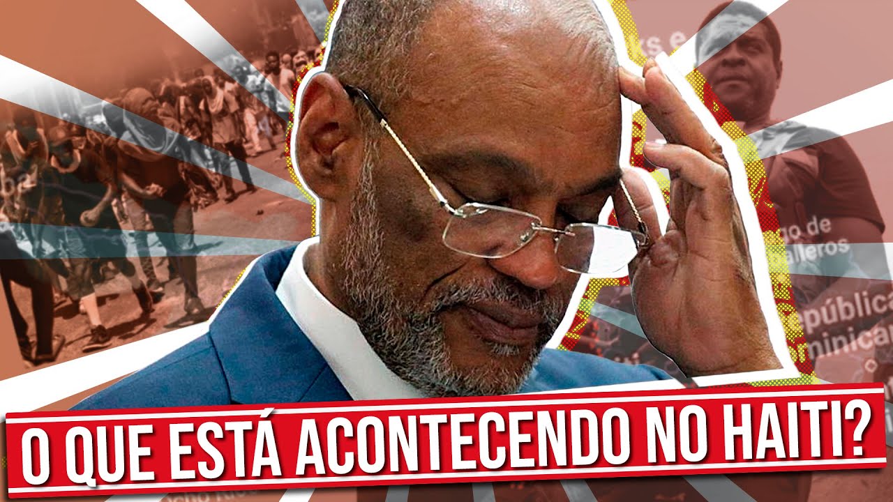 O QUE ESTÁ ACONTECENDO NO HAITI?