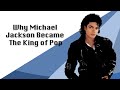 Why Michael Jackson Became The King of Pop