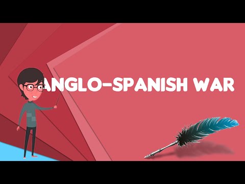 What is Anglo-Spanish War (1585–1604)?, Explain Anglo-Spanish War (1585–1604)