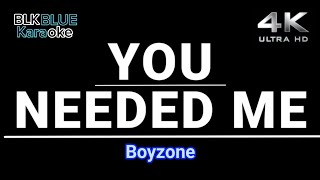 You Needed Me - Boyzone (karaoke version)