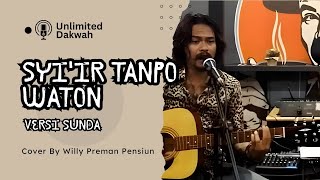Download lagu SYI'IR TANPO WATON (COVER) WILLY PREMAN PENSIUN | VERSI SUNDA | MERDU  mp3